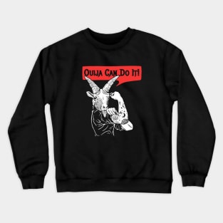 Ouija Can Do It Crewneck Sweatshirt